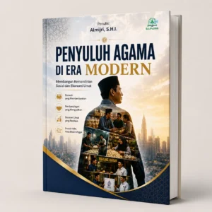Penyuluh Agama di Era ModernMembangun Kemandirian Sosial dan Ekonomi Umat